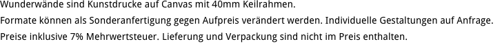 Wunderw�nde sind Kunstdrucke auf Canvas
